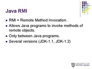 Java RMI l l RMI Remote Method Invocation