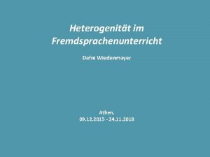 Heterogenitt im Fremdsprachenunterricht Dafni Wiedenmayer Athen 09 12