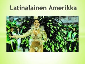 Latinalainen Amerikka on maantieteelliskulttuurillinen termi johon kuuluu kaikki