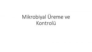 Mikrobiyal reme ve Kontrol Bakteriyal Hcre Blnmesi kiye