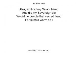 At the Cross Alas and did my Savior