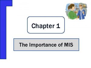 Importance of mis