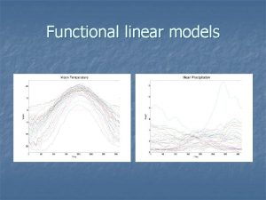 Functional linear models Three types of linear model