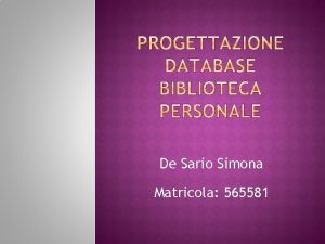 De Sario Simona Matricola 565581 Si vuole automatizzare