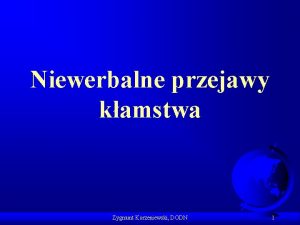 Niewerbalne przejawy kamstwa Zygmunt Korzeniewski DODN 1 Zakrywaj