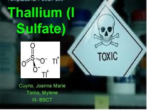 Thallium I Sulfate Cuyno Joanna Marie Torno Mylene