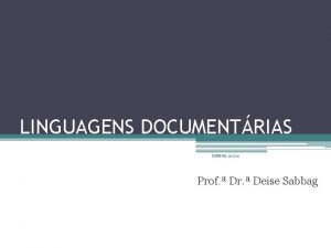 LINGUAGENS DOCUMENTRIAS SABBAG 2016 2 Prof Dr Deise