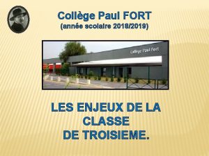 Collge Paul FORT anne scolaire 20182019 LES ENJEUX