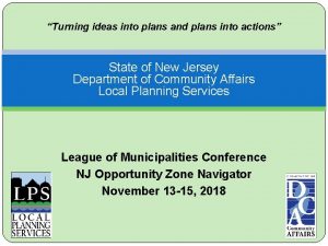 Turning ideas into plans and plans into actions Turning ideas into plans and plans into actions