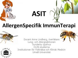 ASIT Allergen Specifik Immun Terapi Docent Anne Lindberg