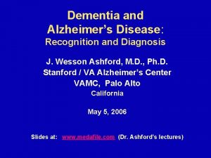 Dementia and Alzheimers Disease Recognition and Diagnosis J