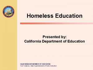 Homeless Education Presented by California Department of Education