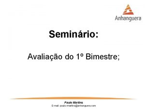 Seminrio Avaliao do 1 Bimestre Paulo Martins Email