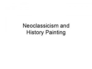 Neoclassicism and History Painting What are the proper