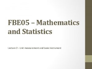 FBE 05 Mathematics and Statistics Lecture 2 Unit