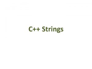 C Strings Strings Big improvement on C strings