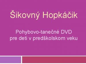 ikovn Hopkik Pohybovotanen DVD pre deti v predkolskom