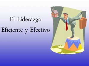 El Liderazgo Eficiente y Efectivo LIDER Uno a