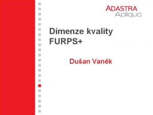 Dimenze kvality FURPS Duan Vank Requirements atribut FURPS