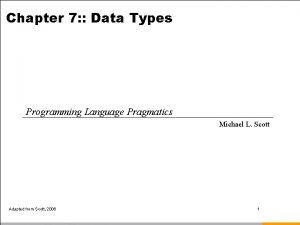 Chapter 7 Data Types Programming Language Pragmatics Michael