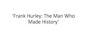 Frank Hurley The Man Who Made History Nature