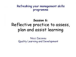 Refreshing your management skills programme Session 6 Reflective