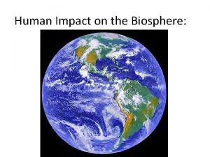 Human Impact on the Biosphere Natural Resources Renewable