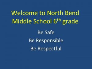 Welcome to North Bend th Middle School 6