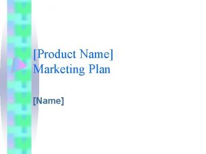 Product Name Marketing Plan Name Market Summary Market