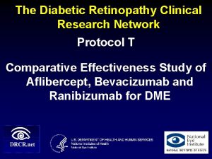 The Diabetic Retinopathy Clinical Research Network Protocol T