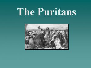 The Puritans A Purified Church u The Puritans