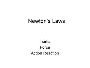 Newtons Laws Inertia Force Action Reaction Isaac Newton