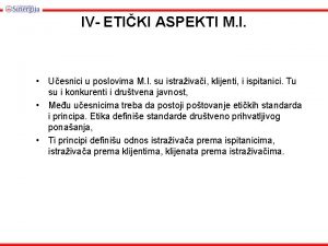 IV ETIKI ASPEKTI M I Uesnici u poslovima