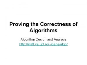 Proving the Correctness of Algorithms Algorithm Design and