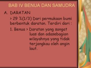 BAB IV BENUA DAN SAMUDRA A DARATAN 29