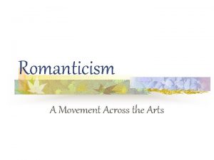 Romanticism A Movement Across the Arts Definition v