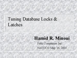 Tuning Database Locks Latches Hamid R Minoui Fritz