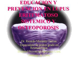 EDUCACION Y PREVENCION EN LUPUS ERITEMATOSO SISTEMICO Y