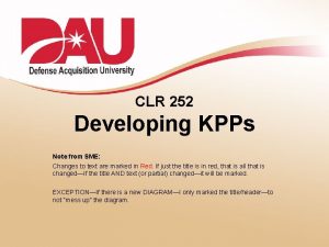 CLR 252 Developing KPPs Note from SME Changes