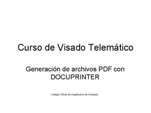 Curso de Visado Telemtico Generacin de archivos PDF