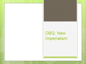 DBQ New Imperialism Todays DBQ 35 Point Assignment