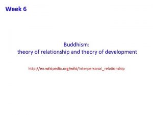 Week 6 Buddhism theory of relationship and theory