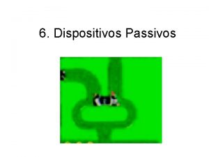 6 Dispositivos Passivos Atenuadores Evitar a saturao de