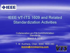 IEEE VTITS 1609 and Related Standardization Activities Collaboration