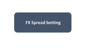 FX Spread betting What is Spread betting Spread