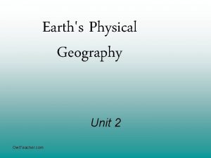 Earths Physical Geography Unit 2 Owl Teacher com