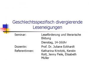Geschlechtsspezifisch divergierende Leseneigungen Seminar Dozentin Referentinnen Lesefrderung und