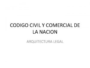 CODIGO CIVIL Y COMERCIAL DE LA NACION ARQUITECTURA