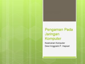 Pengaman Pada Jaringan Komputer Keamanan Komputer Dewi Anggraini