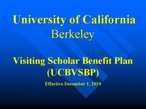 University of California Berkeley Visiting Scholar Benefit Plan